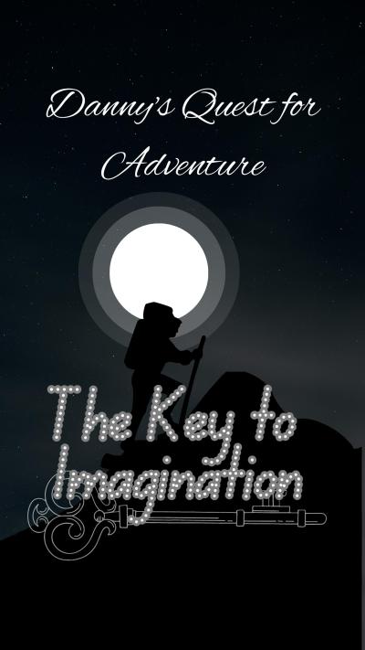 The Key to Imagination: Danny’s Quest for Adventure