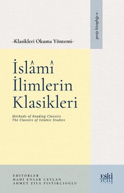 Islami Ilimlerin Klasikleri - Klasikleri Okuma Yöntemi