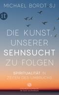 Die Kunst, unserer Sehnsucht zu folgen