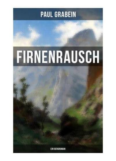 Firnenrausch: Ein Bergroman