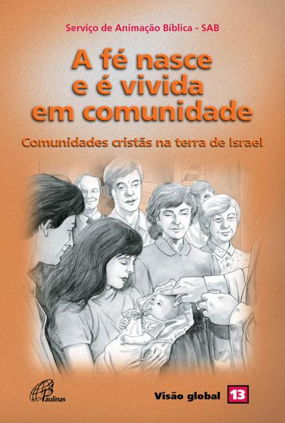 A fé nasce e é vivida em comunidade