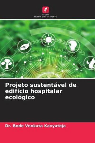 Projeto sustentável de edifício hospitalar ecológico