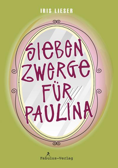 Lieser, I: Sieben Zwerge für Paulina
