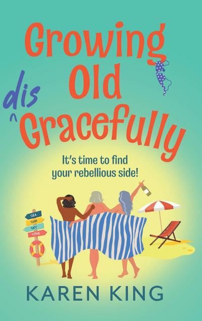 Growing Old Disgracefully