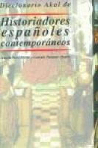Diccionario akal de historiadores españoles contemporáneos
