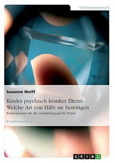 Kinder psychisch kranker Eltern: Welche Art von Hilfe sie benötigen