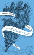 Die Spiegelreisende: Band 1 - Die Verlobten des Wi