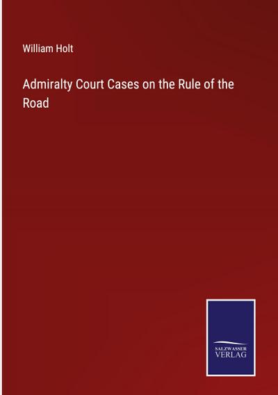 Admiralty Court Cases on the Rule of the Road