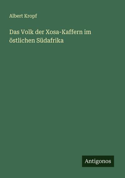 Das Volk der Xosa-Kaffern im östlichen Südafrika