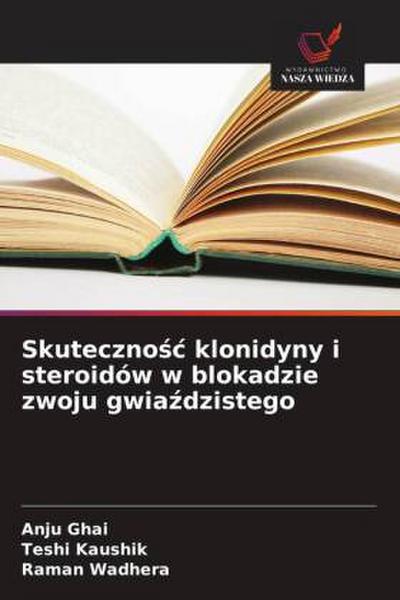 Skuteczno¿¿ klonidyny i steroidów w blokadzie zwoju gwia¿dzistego