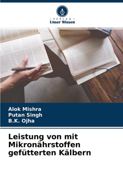Leistung von mit Mikronährstoffen gefütterten Kälbern