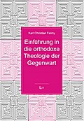Einführung in die orthodoxe Theologie der Gegenwart