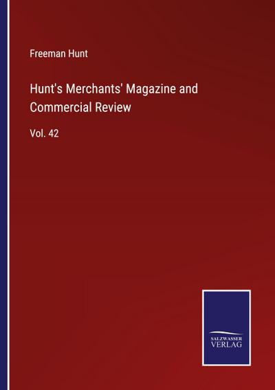Hunt’s Merchants’ Magazine and Commercial Review