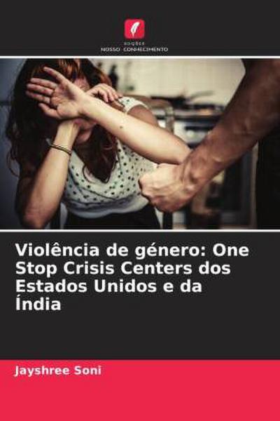 Violência de género: One Stop Crisis Centers dos Estados Unidos e da Índia