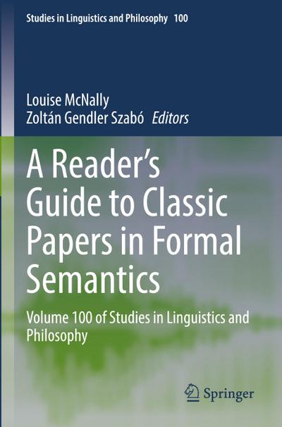 A Reader’s Guide to Classic Papers in Formal Semantics