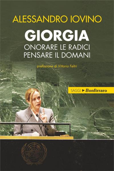 Giorgia, onorare le radici pensare il domani