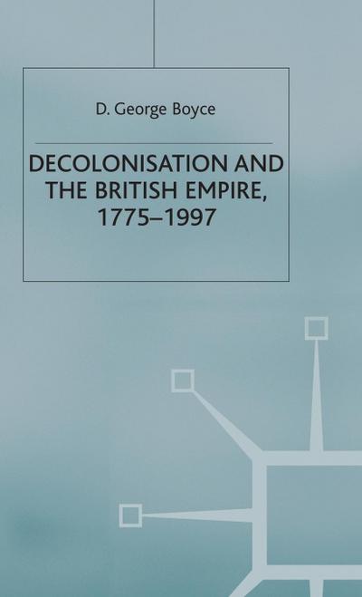 Decolonisation and the British Empire, 1775-1997