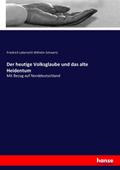 Der heutige Volksglaube und das alte Heidentum