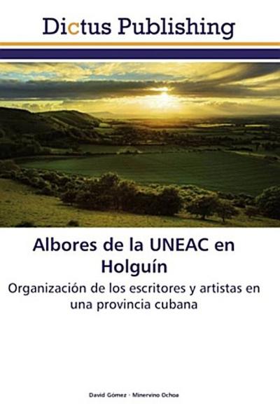Albores de la UNEAC en Holguín