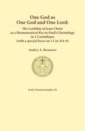 One God as one God and One Lord. The Lordship of Christ as a Hermeneutical Key to Paul’s Christology in 1 Corinthians (with a special focus on 1 Cor. 8
