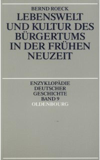 Lebenswelt und Kultur des Bürgertums in der Frühen Neuzeit