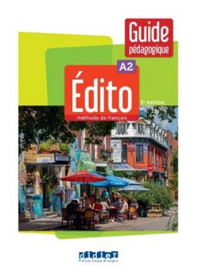 Édito A2, 2e édition. Guide pédagogique 