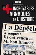 Les plus incroyables arnaques de l’Histoire
