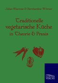 Traditionelle Vegetarische Küche in Theorie und Pr
