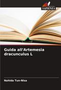 Guida all’Artemesia dracunculus L