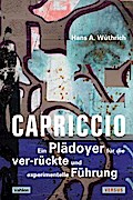 Capriccio - Ein Plädoyer für die ver-rückte und experimentelle Führung