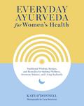 Everyday Ayurveda for Women’s Health