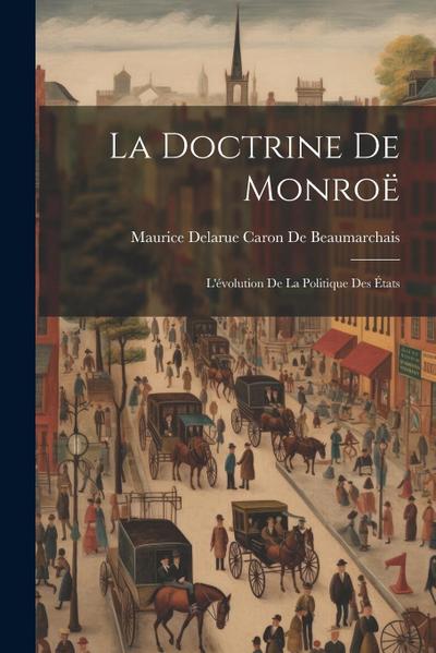 La Doctrine De Monroë: L’évolution De La Politique Des États