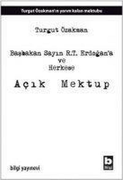 Basbakan Sayin R.T. Erdogana ve Herkese Acik Mektup
