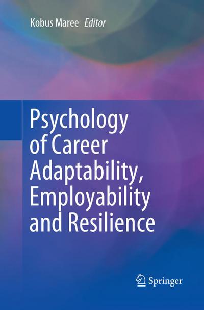 Psychology of Career Adaptability, Employability and Resilience