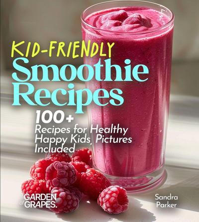 Kid-Friendly Smoothie Recipes