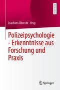 Polizeipsychologie - Erkenntnisse aus Forschung und Praxis
