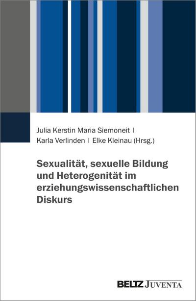 Sexualität, sexuelle Bildung und Heterogenität im erziehungswissenschaftlichen Diskurs
