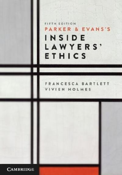 Parker and Evans’s Inside Lawyers’ Ethics