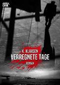 VERREGNETE TAGE