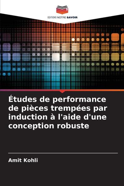 Études de performance de pièces trempées par induction à l’aide d’une conception robuste