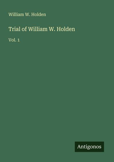 Trial of William W. Holden