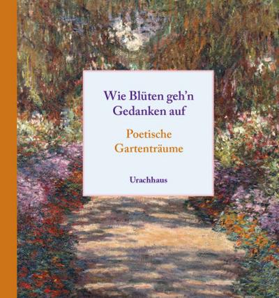 Wie Blüten geh’n Gedanken auf