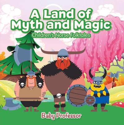 A Land of Myth and Magic | Children’s Norse Folktales