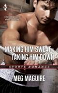 Making Him Sweat & Taking Him Down: Making Him