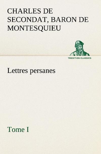 Lettres persanes, tome I