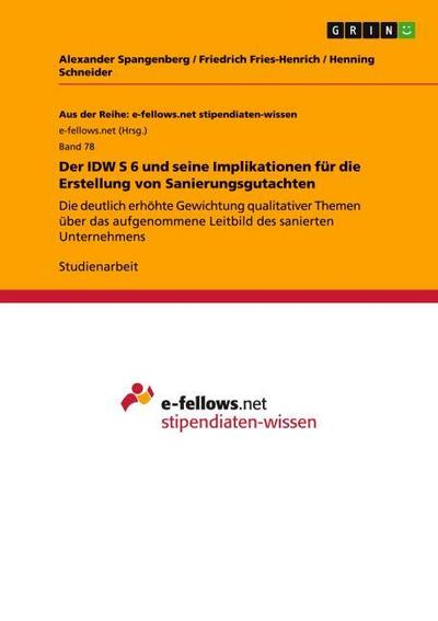 Der IDW S 6 und seine Implikationen für die Erstellung von Sanierungsgutachten