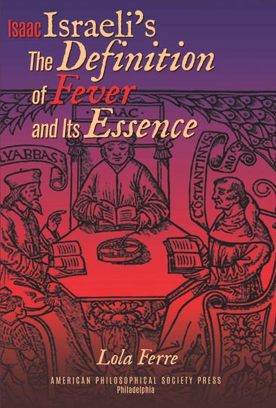 Isaac Israeli’s the Definition of Fever and Its Essence in Its Hebrew Translations