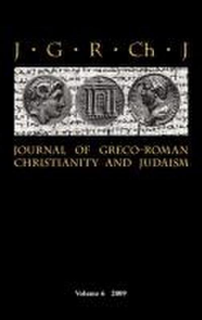 Journal of Greco-Roman Christianity and Judaism 6 (2009)