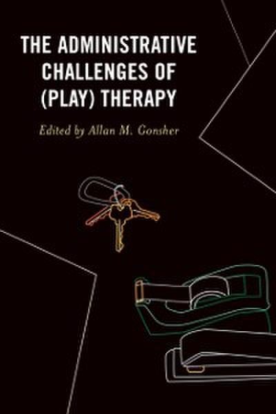 The Administrative Challenges of (Play) Therapy