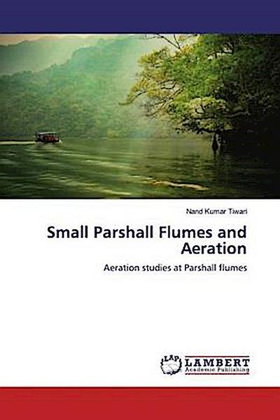 Small Parshall Flumes and Aeration